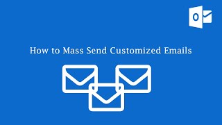 How to Mass Send Customized Emails in Outlook [upl. by Ahgiela]