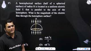 A hemispherical surface half of a spherical surface of radius R is located in a uniform electr [upl. by Jeana489]