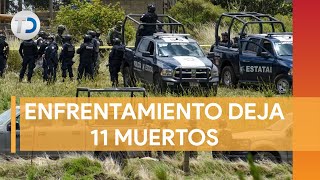 Enfrentamiento en Texcaltitlán Edomex deja 11 muertos [upl. by Igenia412]