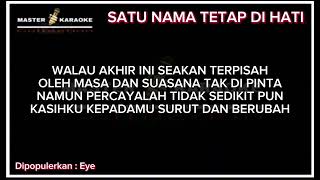 Master Karaoke Satu Nama Tetap Di Hati Eye  Master Karaoke 2024 [upl. by Emlyn]