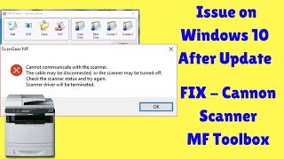 How to fix Cannon Scanner MF Toolbox doesnt work on Windows 10 After Update [upl. by Akcira]