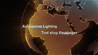 Automotive Lighting – Tool Shop Reutlingen [upl. by Ahseinod]