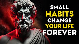 5 Small Habits that Will Change Your Life Forever  STOIC PHILOSOPHY [upl. by Ahmad229]