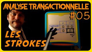 Les signes de reconnaissance  les strokes  ANALYSE TRANSACTIONNELLE 05 [upl. by Nema589]