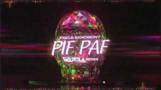 FIGO amp SAMOGONY  PifPaf WOJTULA REMIX [upl. by Aihcropal168]