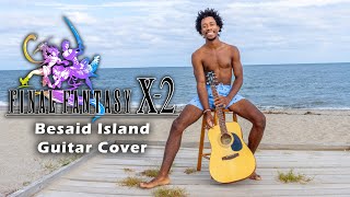 Guitar Cover Final Fantasy X2 OST  Besaid Island  Beside [upl. by Henarat418]