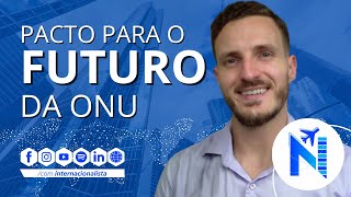 Pacto para o Futuro da ONU O que isso muda na prática [upl. by Irem]