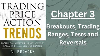 Chapter 3 BreakoutsTrading RangesTests and Reversals Trading Price Action Trends by Al Brooks [upl. by Isborne]