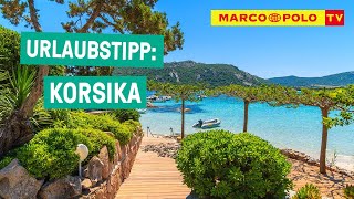 Die Insel der Schönheit  Urlaubstipp KORSIKA [upl. by Niwdog]