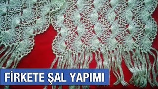 Firkete Şal Yapımı [upl. by Malvie]