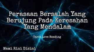 quotPerasaan Bersalah Yang Berujung Pada Keresahan Yang Mendalamquot Ramalan Tarot  All Zodiak [upl. by Clute]