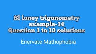 sl loney trigonometry example14 questions 1to10 solution campd based questions [upl. by Annahaj]