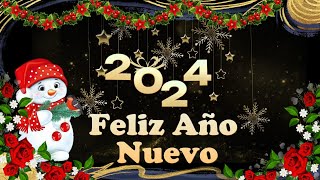 MENSAJE DE FELIZ AÑO NUEVO 2024🎁🎄🌹HAPPY NEW YEAR 2024🍬BONITO MENSAJE DE FIN DE AÑO [upl. by Lorsung]