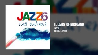 Jazz 6  Lullaby of Birdland [upl. by Daph]