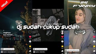 DJ SUDAH CUKUP SUDAH BY IKI FVNKY TERBARU VIRAL TIKTOK [upl. by Stewart]