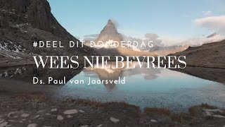 dK  Deel dit Donderdag  Wees Nie Bevrees  Ds Paul van Jaarsveld [upl. by Eynobe]