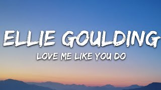 Ellie Goulding  Love Me Like You Do Lyrics [upl. by Cadman]