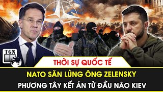 Thời sự Quốc tế  NATO săn lùng ông Zelensky phương Tây kết án tử đầu não Kiev [upl. by Llertnauq773]