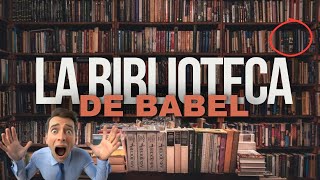 ¿Y si ¿la Biblioteca de Babel Existiera [upl. by Auof]