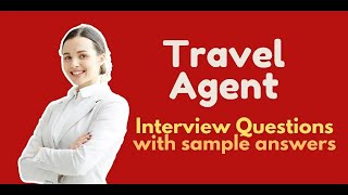 Travel Agent Interview Questions and Answers For 2024 [upl. by Eyatnod207]