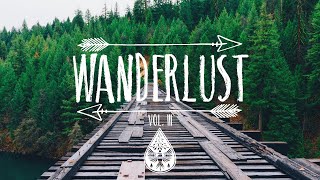 Wanderlust 🌲  An IndieFolkPop Playlist  Vol III [upl. by Htebazil]