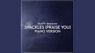 Shackles Praise You Piano Version [upl. by Ogilvy]