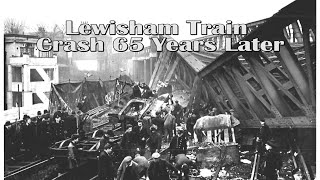 Lewisham Train Crash 65 Years Later [upl. by Batholomew]