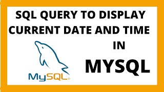 Display current date and time in Mysql [upl. by Clippard]