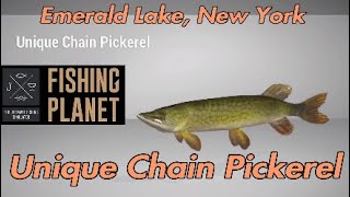 Fishing Planet  Unique Chain Pickerel  Emerald Lake New York  Unique Guide [upl. by Martres862]