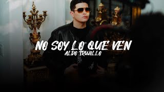 No Soy Lo Que Ven  Aldo Trujillo Video Lyric [upl. by Nannarb684]