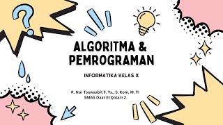 ALGORITMA DAN PEMROGRAMAN  INFORMATIKA X [upl. by Ahseem]