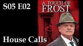 A Touch of Frost S05E02  House Calls  full episode [upl. by Lauber]