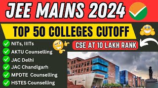 Top 50 Colleges at ✅Low Percentile in JEE Mains  CSE at 10 Lakh Rank  JEE Mains 2024 jeemains2024 [upl. by Dnalloh676]