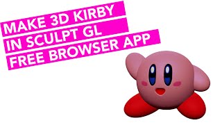 Make KIRBY in 3D clay with Sculpt GL Tutorial [upl. by Arette926]