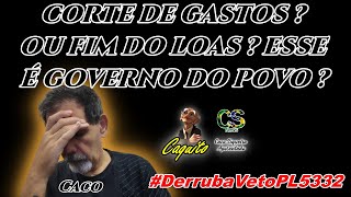 CORTE DE GASTOS  OU FIM DO LOAS  ESSE É GOVERNO DO POVO [upl. by Toby71]