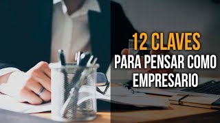 12 Claves para desarrollar una Mentalidad Emprendedora 🧠 [upl. by Ahseket830]