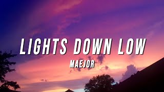 Maejor  Lights Down Low TikTok Remix Lyrics [upl. by Skippie]