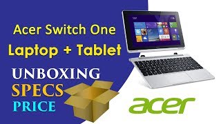 Acer Switch One Atom Quad Core  acer laptops    acer Tablet   Unboxing and specs and price [upl. by Harat38]