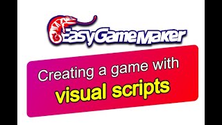 Creating a game with visual scripts  EasyGameMaker tutorial [upl. by Noe]