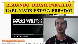 Reagindo BRASIL PARALELO Marx estava errado EP 47 [upl. by Laersi92]