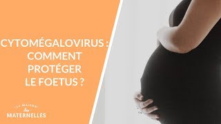 Cytomégalovirus  comment protéger le foetus   La Maison des maternelles LMDM [upl. by Atorod]