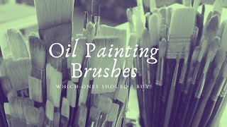 Which Artists Oil Painting Brushes Should I Buy [upl. by Lletnuahs]