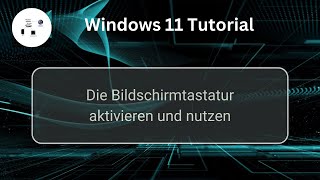 Die Bildschirmtastatur unter Windows 11 aktivieren und nutzen Windows 11 Tutorial [upl. by Hasina648]