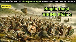 TÓM TẮT PHIM HUYỀN THOẠI VIKING PHẦN 4 TRẬN ĐÁNH LỊCH SỬ REVIEW PHIM [upl. by Highams]