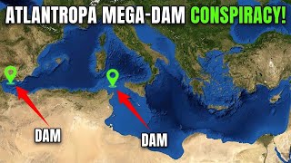 The WILD Plan to Drain the Mediterranean Through a Mega Dam Atlantropa Conspiracy [upl. by Euphemiah]