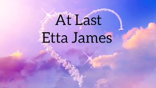 At Last  Etta James Lyrics [upl. by Ainel159]