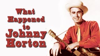 What happened to JOHNNY HORTON [upl. by Patsy]