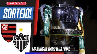 AO VIVO SORTEIO DOS MANDOS DE CAMPO DA FINAL DA COPA DO BRASIL  FLAMENGO X ATLÉTICOMG [upl. by Arela]