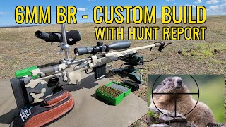 6MM BR Custom Rifle Build Overview with Hunt Report [upl. by Margie]