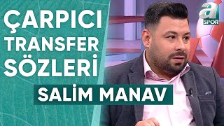 Salim Manav quotFenerbahçe EnNesyri İçin Sevilla İle Anlaştıquot  A Spor  Transfer Raporu [upl. by Mckenna]